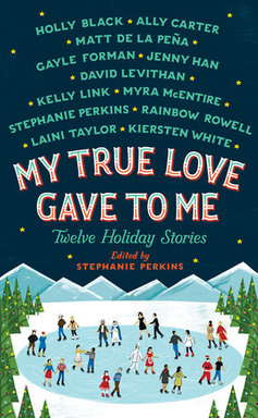 My True Love Gave to Me: 12 Holiday Stories